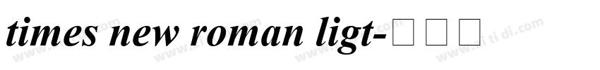 times new roman ligt字体转换 times new roman ligt字体转换